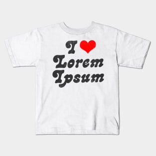 I Heart Lorem Ipsum // Design Typography Geek Gift Kids T-Shirt